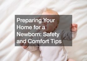 Preparing Your Home for a Newborn: Safety and Comfort Tips – Rachel S Tomb